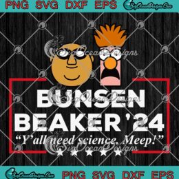 Bunsen And Beaker 2024 SVG - Y'all Need Science Meep Trendy SVG - Bunsen And Beaker SVG PNG EPS DXF PDF, Cricut File