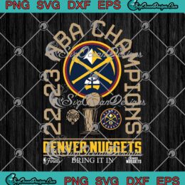 Denver Nuggets 2023 NBA Champions SVG - NBA Finals Champs 2022-2023 SVG PNG EPS DXF PDF, Cricut File