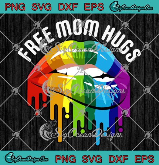 Dripping Lips Free Mom Hugs SVG - Rainbow LGBTQ Mother LGBT Pride SVG PNG EPS DXF PDF, Cricut File
