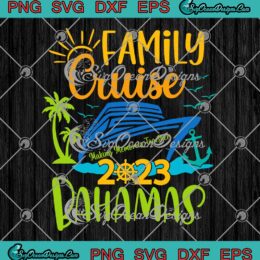 Family Cruise Bahamas 2023 SVG - Making Memories Together SVG - Family Vacation SVG PNG EPS DXF PDF, Cricut File