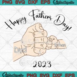 Happy Father's Day 2023 SVG - Personalized Dad And Kid Fist Bump SVG PNG EPS DXF PDF, Cricut File