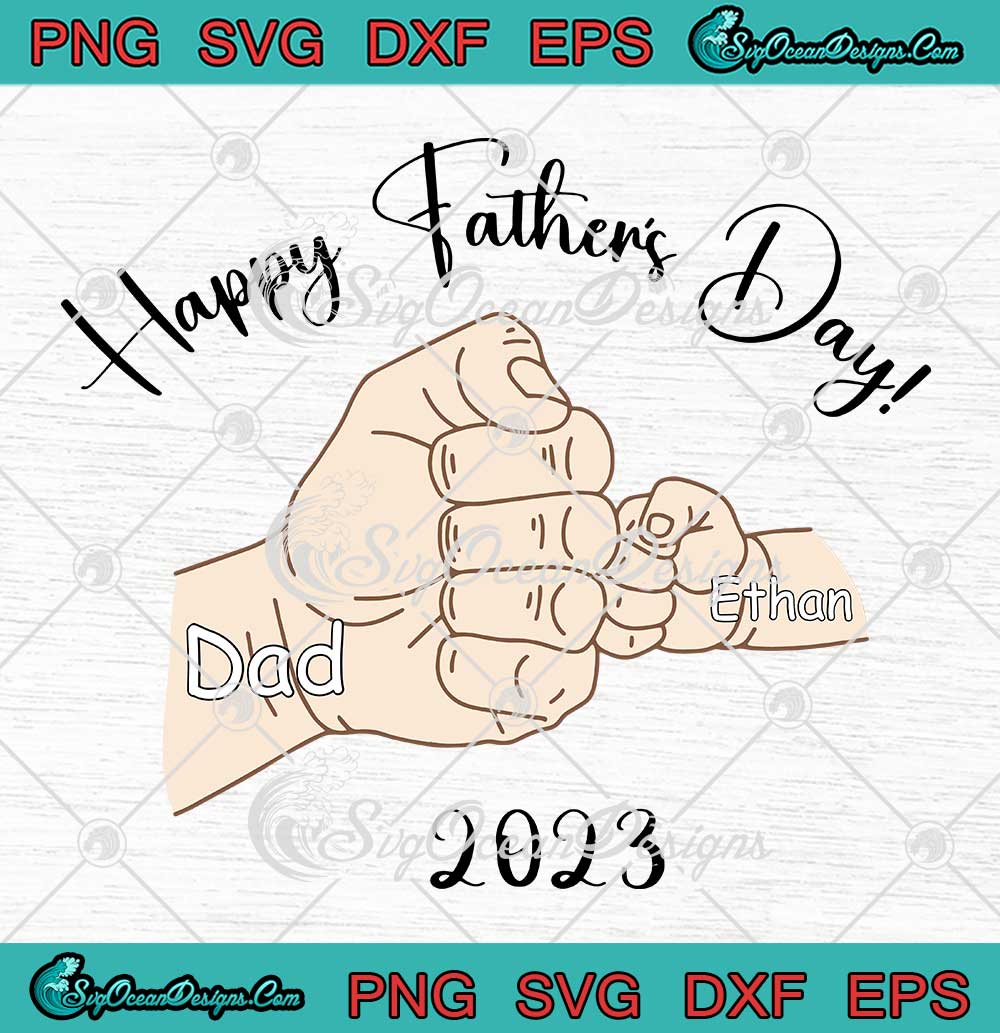 Happy-Father's-Day-2023-SVG---Personalized-Dad-And-Kid-Fist-Bump-SVG-PNG-EPS-DXF-PDF,-Cricut-File Happy Father's Day 2023 SVG - Personalized Dad And Kid Fist Bump SVG PNG EPS DXF PDF, Cricut File