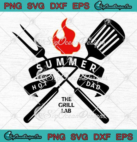 Hot Dad Summer The Grill Lab SVG - Funny Grilling Dad Father's Day Gift SVG PNG EPS DXF PDF, Cricut File