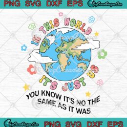 In This World It's Just Us SVG - Harry Styles Retro Music Gift SVG PNG EPS DXF PDF, Cricut File
