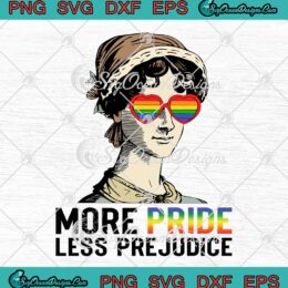 Jane Austen More Pride SVG - Less Prejudice LGBTQ Proud SVG - Ally LGBT Pride Month SVG PNG EPS DXF PDF, Cricut