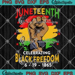 Juneteenth Celebrating Black Freedom 1865 SVG - African American Pride SVG PNG EPS DXF PDF, Cricut File