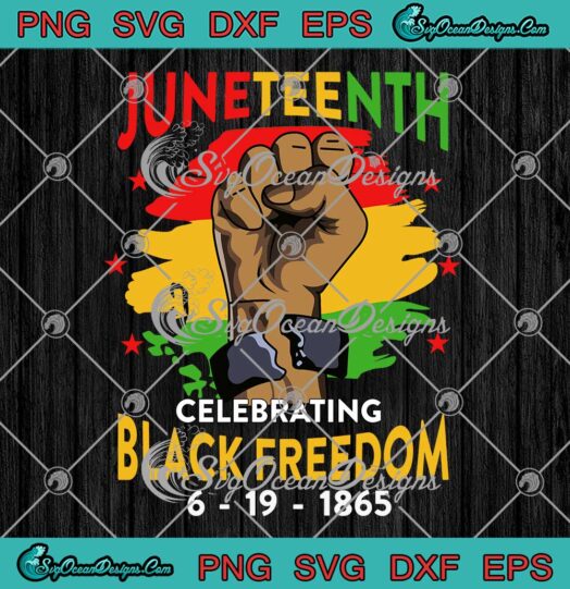 Juneteenth Celebrating Black Freedom 1865 SVG - African American Pride SVG PNG EPS DXF PDF, Cricut File