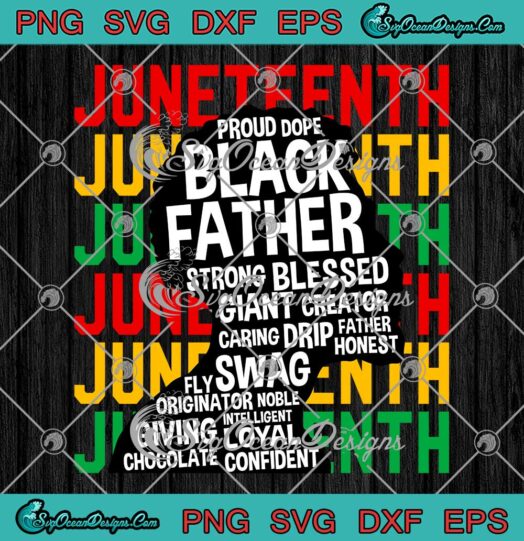 Juneteenth Proud Dope Black Father SVG - Freedom Day SVG - Afro Independence SVG PNG EPS DXF PDF, Cricut File