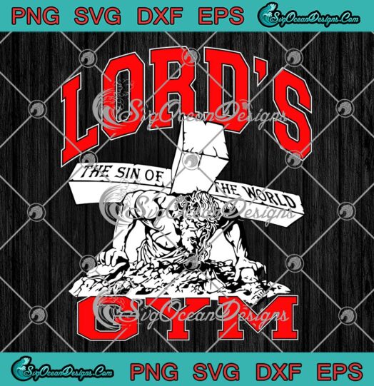 Lord's Gym The Sin Of The World SVG - Jesus Christian Vintage SVG PNG EPS DXF PDF, Cricut File