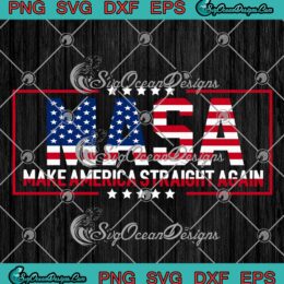 Make America Straight Again Political SVG - Funny 4th Of July Sarcastic SVG PNG EPS DXF PDF, Cricut File