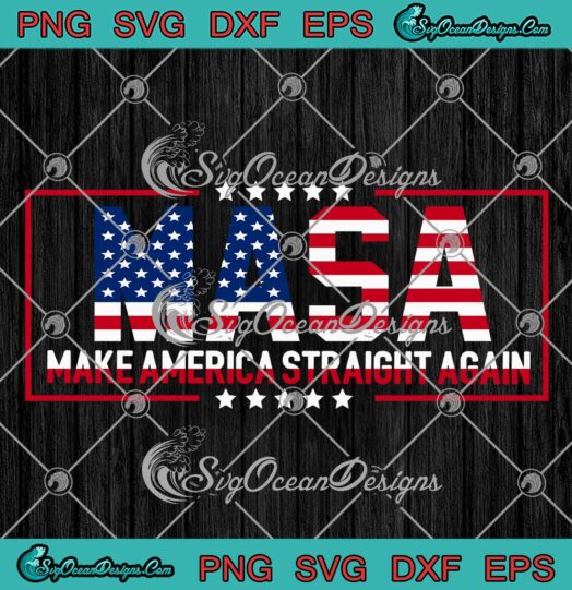 Make America Straight Again Political SVG - Funny 4th Of July Sarcastic SVG PNG EPS DXF PDF, Cricut File