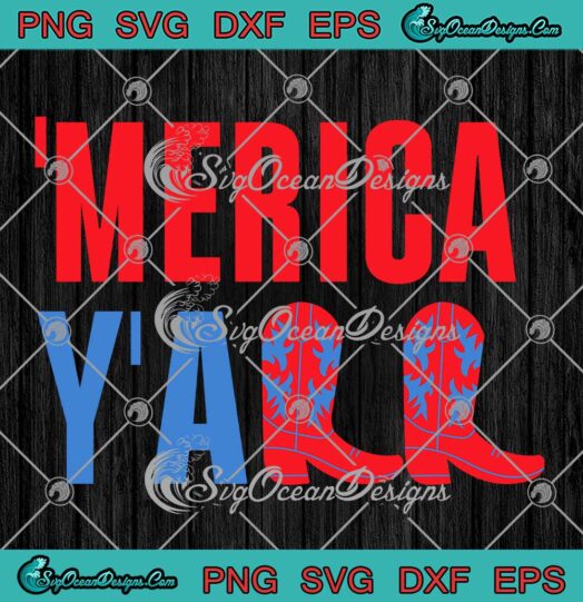 Merica' Y'all Western Cowgirl Boots SVG - Retro Western 4th Of July SVG PNG EPS DXF PDF, Cricut File