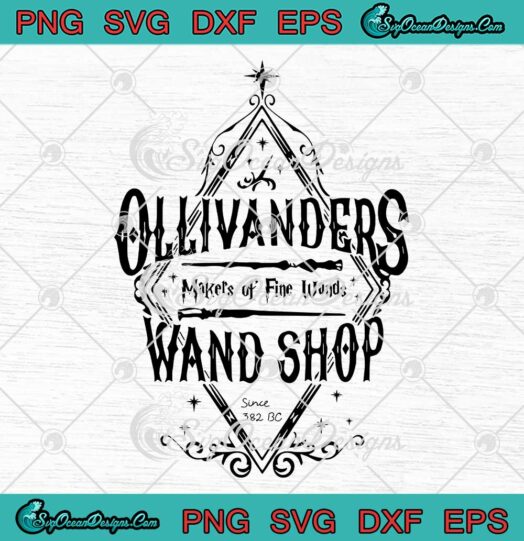 Ollivanders Wand Shop SVG - Makers Of Fine Wands SVG - Magic Harry Potter SVG PNG EPS DXF PDF, Cricut File