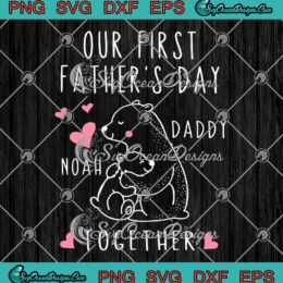 Our First Father's Day Together SVG - Custom Name Bear Hugs Baby Bear SVG PNG EPS DXF PDF, Cricut File