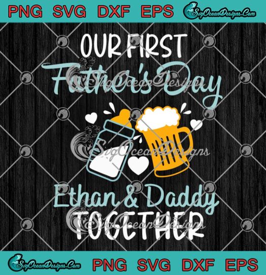 Our First Father's Day Together SVG - Personalized Milk And Beer Matching SVG PNG EPS DXF PDF, Cricut File