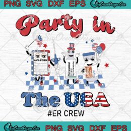 Party In The USA 4th Of July SVG - Er Nurse Retro SVG - Emergency Room Crew SVG PNG EPS DXF PDF, Cricut