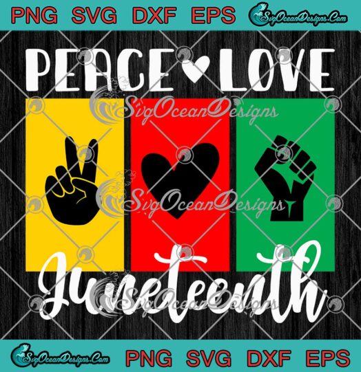 Peace Love Juneteenth June 19 SVG - Freedom Day SVG, Juneteenth Pride SVG PNG EPS DXF PDF, Cricut File
