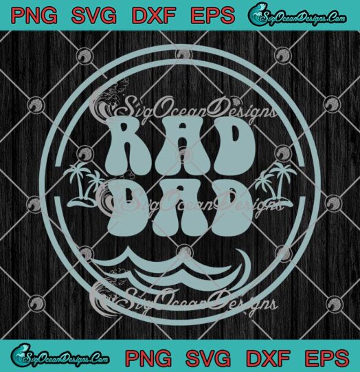 Rad Dad Surfing Father's Day Gift SVG - Rad Dad Cool Dad SVG PNG EPS DXF PDF, Cricut File