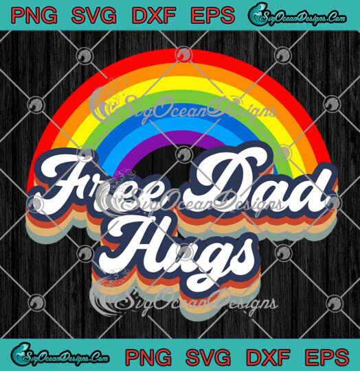 Rainbow Free Dad Hugs SVG - LGBT Gay Pride Month LGBT Pride SVG PNG EPS DXF PDF, Cricut File