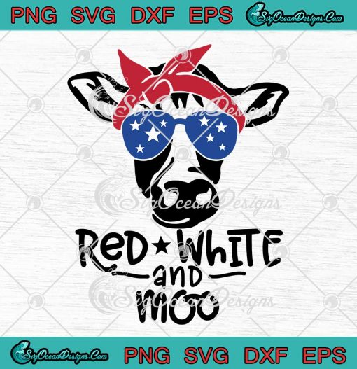 Red White And Moo Heifer Funny SVG - 4th Of July Patriotic Day SVG PNG EPS DXF PDF, Cricut File