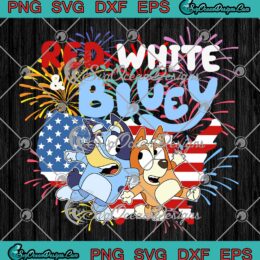 Red White Bluey Patriotic SVG - Happy 4th Of July SVG - Bluey Family SVG PNG EPS DXF PDF, Cricut File