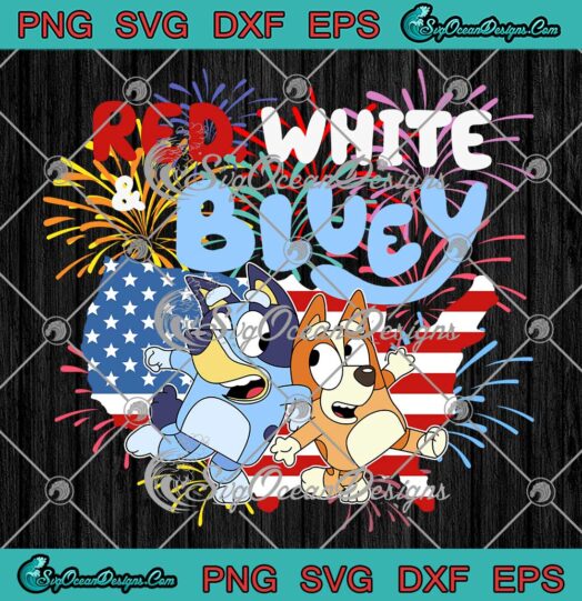 Red White Bluey Patriotic SVG - Happy 4th Of July SVG - Bluey Family SVG PNG EPS DXF PDF, Cricut File