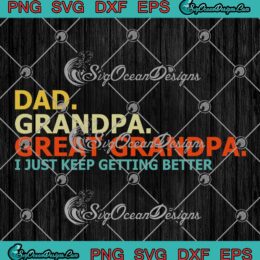 Retro Dad Grandpa Great Grandpa SVG - Father's Day Gift For Dad SVG PNG EPS DXF PDF, Cricut File