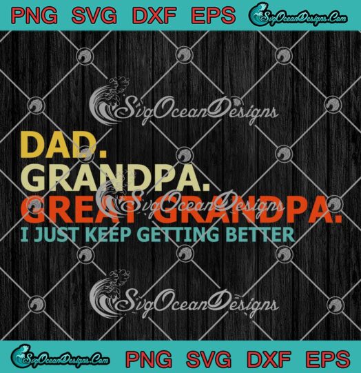 Retro Dad Grandpa Great Grandpa SVG - Father's Day Gift For Dad SVG PNG EPS DXF PDF, Cricut File