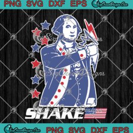 Shake And Bake George Washington SVG - Funny American 4th Of July SVG PNG EPS DXF PDF, Cricut File