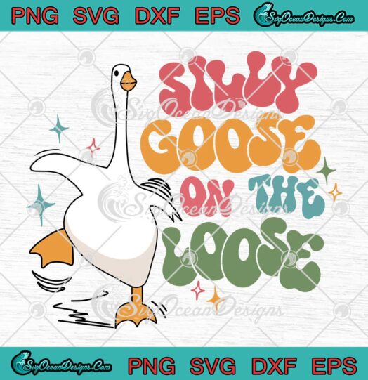 Silly Goose On The Loose Retro SVG - Groovy Silly Goose Club Silly Quotes SVG PNG EPS DXF PDF, Cricut File