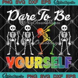 Skeleton Dare To Be Yourself SVG - LGBT Pride Gay Pride LGBT Lovers SVG PNG EPS DXF PDF, Cricut File