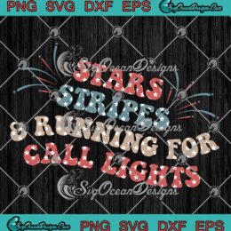 Stars Stripes And Running For Call Lights SVG - CNA Nurse 4th Of July SVG PNG EPS DXF PDF, Cricut File