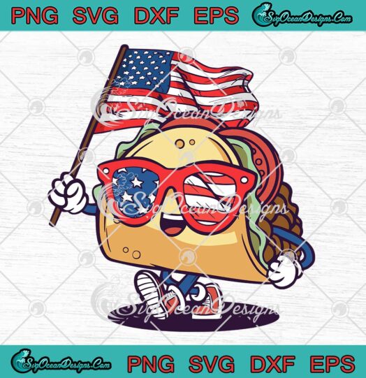 Taco Sunglasses American Flag Funny SVG - 4th Of July Independence Day SVG PNG EPS DXF PDF, Cricut File