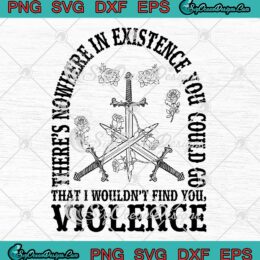 There's Nowhere In Existence SVG - You Could Go SVG - Fourth Wing Rebecca Yarros SVG PNG EPS DXF PDF, Cricut File