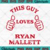 This Guy Loves Ryan Mallett SVG - RIP Rest In Peace Ryan Mallett SVG PNG EPS DXF PDF, Cricut File