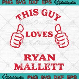 This Guy Loves Ryan Mallett SVG - RIP Rest In Peace Ryan Mallett SVG PNG EPS DXF PDF, Cricut File