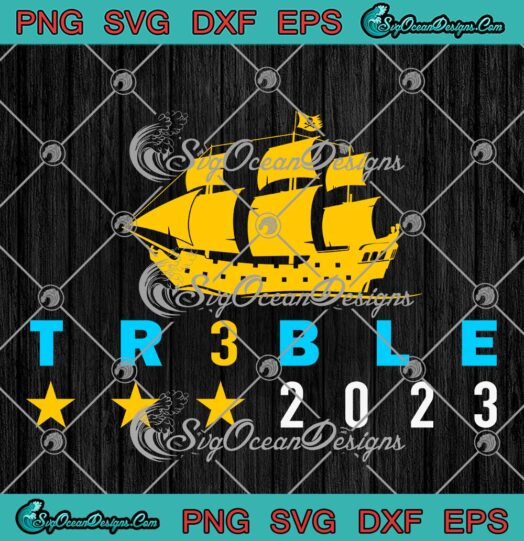 Treble 2023 The City Of 2023 SVG - Treble Winners 2023 Trending SVG PNG EPS DXF PDF, Cricut File