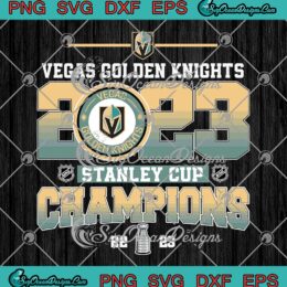 Vegas Golden Knights 2023 NHL SVG - Stanley Cup Champions 2022-2023 SVG PNG EPS DXF PDF, Cricut File