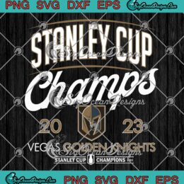 Vegas Golden Knights 2023 SVG - Stanley Cup Champions 2023 SVG PNG EPS DXF PDF, Cricut File