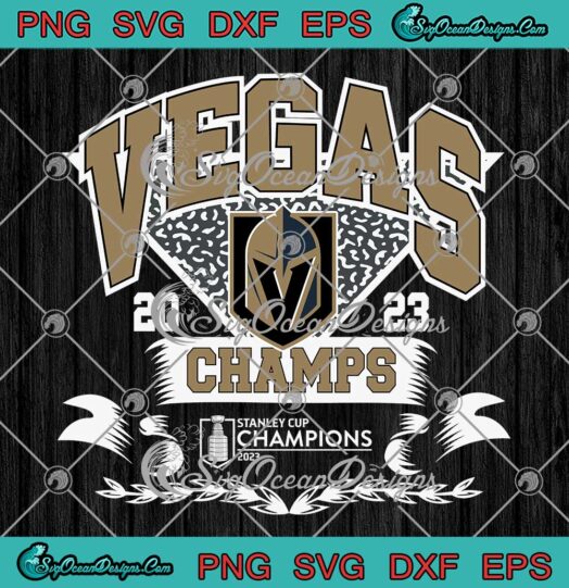 Vegas Golden Knights NHL 2023 SVG - Stanley Cup Champions 2023 SVG PNG EPS DXF PDF, Cricut File