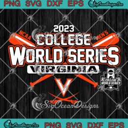 Virginia College World Series 2023 SVG, Virginia Cavaliers CWS Baseball Champs SVG PNG EPS DXF PDF, Cricut File