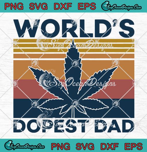 World's Dopest Dad Vintage 2023 SVG - Cannabis Father's Day SVG PNG EPS DXF PDF, Cricut File