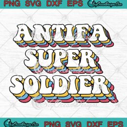 Antifa Super Soldier 2023 SVG - Lia Thomas Trending SVG PNG EPS DXF PDF, Cricut File