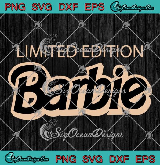Barbie Limited Edition Trending SVG - Barbie Movie 2023 SVG PNG EPS DXF PDF, Cricut File
