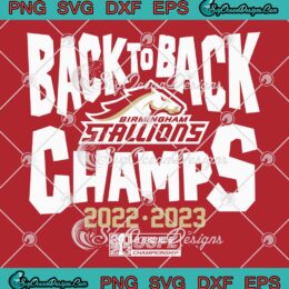 Birmingham Stallions 2023 SVG - Back To Back Champs SVG - USFL Championship SVG PNG EPS DXF PDF, Cricut File