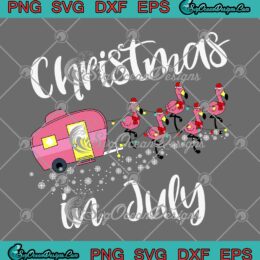 Christmas In July Pink Flamingo SVG - Funny Summer Camping Camper SVG PNG EPS DXF PDF, Cricut File
