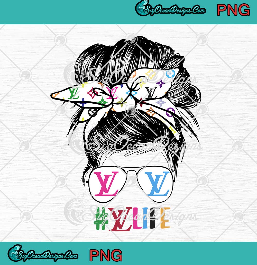 Colorful LV Life Messy Bun Mom PNG - Louis Vuitton Birthday Gift