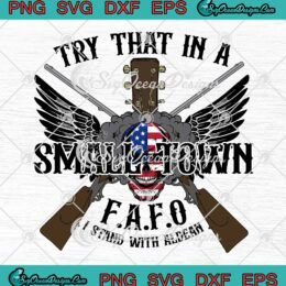 FAFO I Stand With Aldean SVG - Jason Aldean Political SVG - Try That In A Small Town SVG PNG EPS DXF PDF, Cricut File
