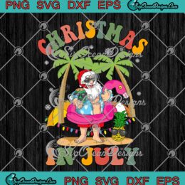 Funny Santa Summer Beach SVG - Christmas In July SVG - Summer Vacation SVG PNG EPS DXF PDF, Cricut File