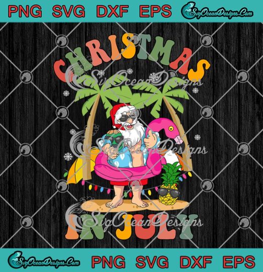 Funny Santa Summer Beach SVG - Christmas In July SVG - Summer Vacation SVG PNG EPS DXF PDF, Cricut File